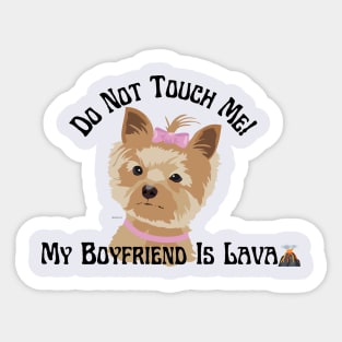 Do not touch me: My boyfriend is lava Sticker